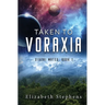 Taken to Voraxia (Xiveri Mates Book 1)
