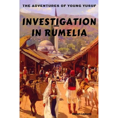 The Adventures of Young Yusuf: Investigation in Rumelia