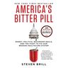 America's Bitter Pill: Money, Politics, Backroom Deals, and the Fight to Fix Our Broken Healthcare System
