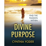 Divine Purpose, Find the Passion Within