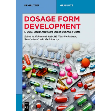 Dosage Form Development: Liquid, Solid and Semi-Solid Dosage Forms