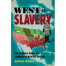 West of Slavery: The Southern Dream of a Transcontinental Empire