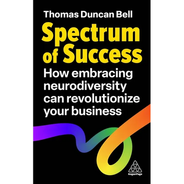 Spectrum of Success: How Embracing Neurodiversity Can Revolutionize Your Business