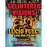 Splintered Visions Lucio Fulci and His Films