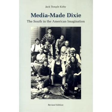 Media-Made Dixie: The South in the American Imagination