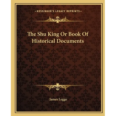 The Shu King Or Book Of Historical Documents