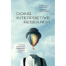 Doing Interpretive Research: Learning and Teaching Imagination in Social Research