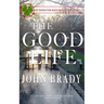 The Good Life: An Inspector Matt Minogue Mystery