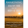 Awakening: Healthy Food for the Body & Soul
