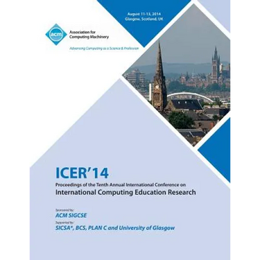 ICER14 Proceedings of the 10th Annual Conference on International Computing Education Research