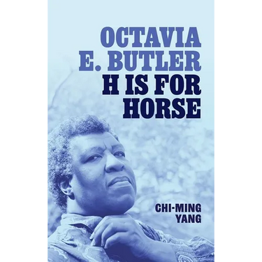 Octavia E. Butler: H Is for Horse