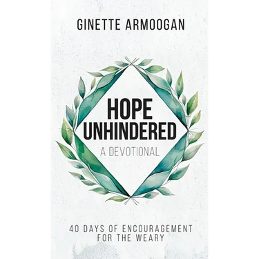 Hope Unhindered: 40 Days of Encouragement for the Weary