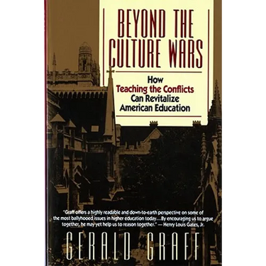 Beyond the Culture Wars: How Teaching the Conflicts Can Revitalize American Education