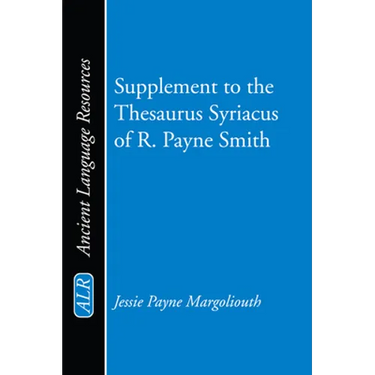 Supplement to the Thesaurus Syriacus of R. Payne Smith