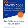 PRAXIS 5002 Reading and Language Arts Elementary Education: Two Full Practice Exam - Free Online Tutoring - Updated Exam Questions