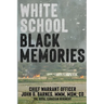 White School, Black Memories