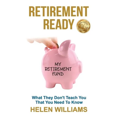 Retirement Ready: What They Don't Teach You That You Need to Know