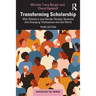 Transforming Scholarship: Why Women's and Gender Studies Students Are Changing Themselves and the World
