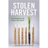 Stolen Harvest: The Hijacking of the Global Food Supply