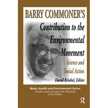 Barry Commoner's Contribution to the Environmental Movement: Science and Social Action
