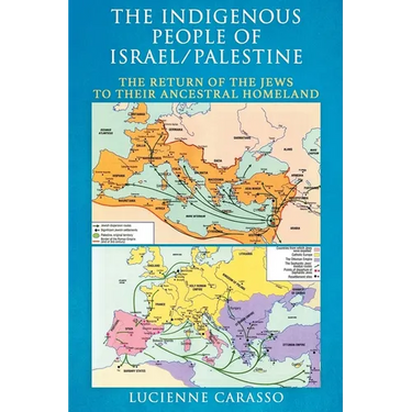 The Indigenous People of Israel/Palestine: The Return of the Jews to Their Ancestral Homeland