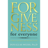 Forgiveness for Everyone: A Path to Letting Go and Moving Forward