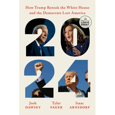 2024: How Trump Retook the White House and the Democrats Lost America