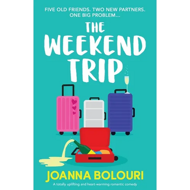 The Weekend Trip: A totally uplifting and heart-warming romantic comedy
