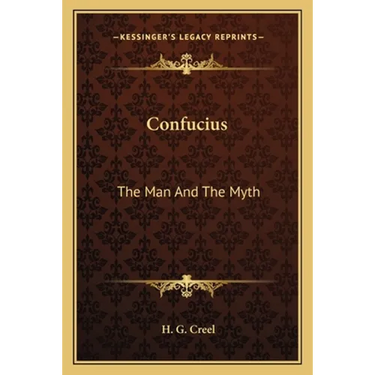 Confucius: The Man And The Myth