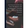 A Collection Of The Promises Of Scripture, Under Their Proper Heads