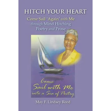 Hitch Your Heart: Come Sail Again with Me through Mind Hitching Poetry and Prose