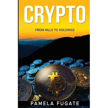 Crypto: From Hills to Holdings