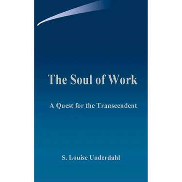 The Soul of Work: A Quest for the Transcendent