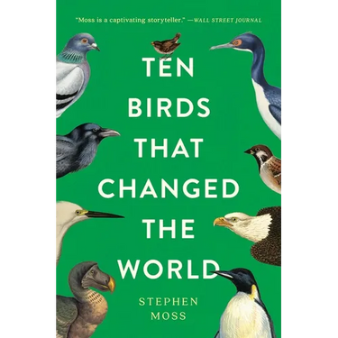 Ten Birds That Changed the World