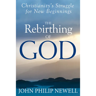 The Rebirthing of God: Christianity's Struggle for New Beginnings
