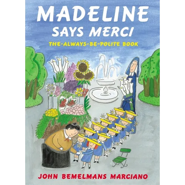 Madeline Says Merci: The Always Be Polite Book