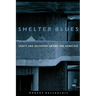 Shelter Blues: Sanity and Selfhood Among the Homeless