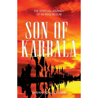 Son of Karbala: The Spiritual Journey of an Iraqi Muslim