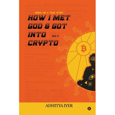 How I Met God and Got Into Crypto: Based on a True Story