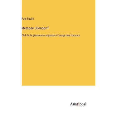 Methode Ollendorff: Clef de la grammaire anglaise à l'usage des français