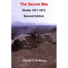 The Secret War: Dhofar 1971-1972