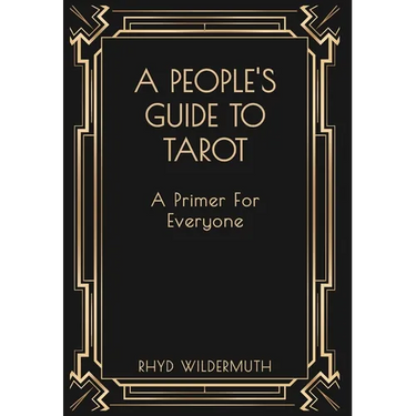 A People's Guide to Tarot: A Primer for Everyone