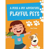 A Dixie & Dot Adventure: Playful Pets