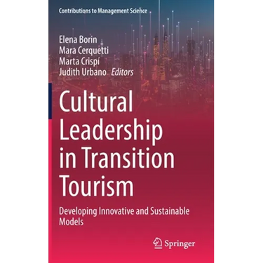 Cultural Leadership in Transition Tourism: Developing Innovative and Sustainable Models