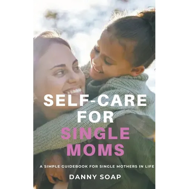 Self-care For Single Moms