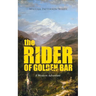 THE RIDER OF GOLDEN BAR (A Western Adventure)