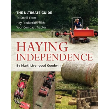 Haying Independence: The Ultimate Guide to Small-Farm Hay Production with Your Compact Tractor