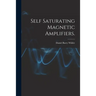 Self Saturating Magnetic Amplifiers.