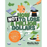 How Not to Lose a Million Dollars