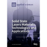 Solid State Lasers Materials, Technologies and Applications